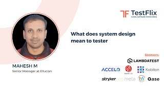 "What does system design mean to tester?" by Mahesh M