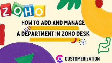How to Add and Manage a Department in Zoho Desk 2022