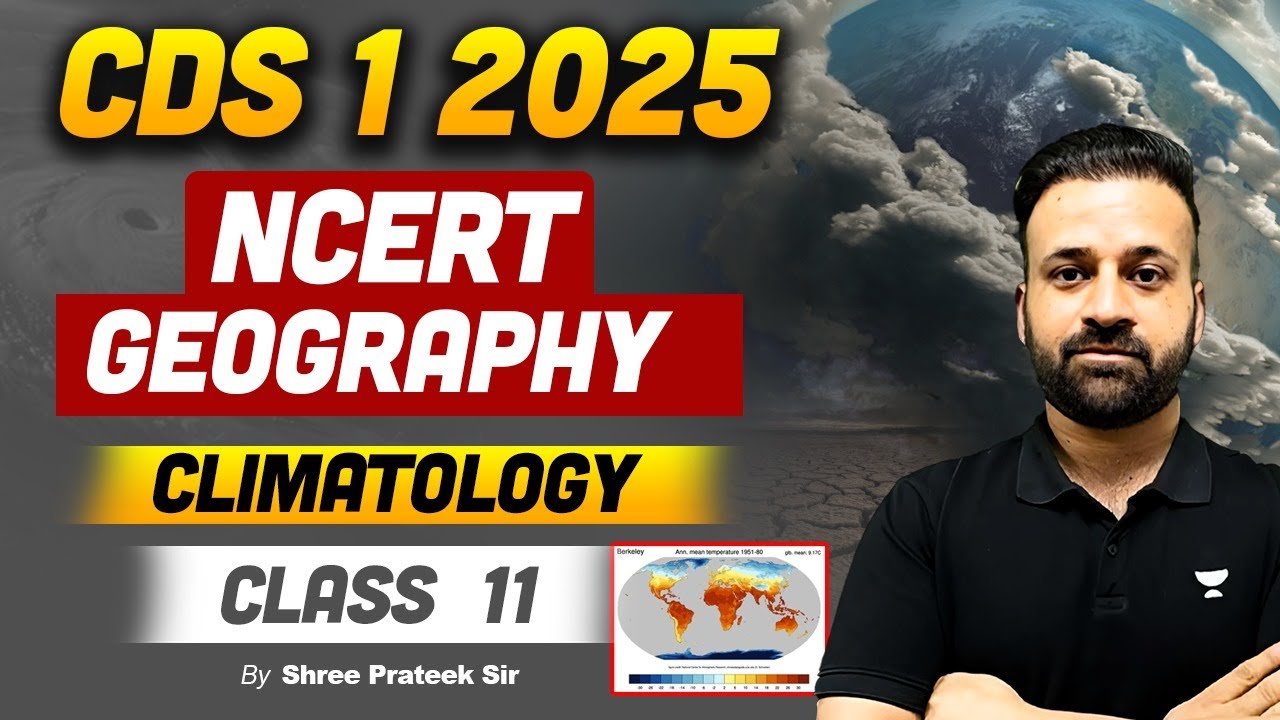 CDS 1 2025 | Class 11th NCERT Series | Climatology | Shree Prateek Sir ...