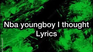 Nba youngboy I thought lyrics