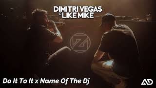 Do It To It x Name Of The Dj (Dimitri Vegas & Like Mike Mashup) - Alex De los Santos