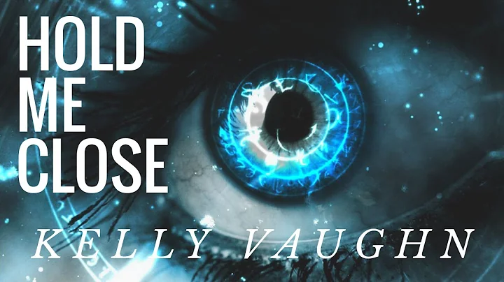 Hold Me Close - Official Video - Kelly Vaughn