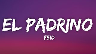 Feid - EL PADRINO (Letra/Lyrics)