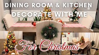 Decorate with me for Christmas|Dining Room & Kitchen Christmas Makeover|Clean With Me