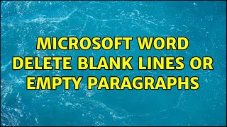 Microsoft Word: delete blank lines or empty paragraphs (2 Solutions!!)