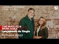 Carlinhos Felix e Bruna Karla - Lançamento do Single e Clipe &quot;Senhor do Universo&quot; - (Legado)