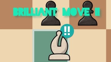 My First Brilliant Move !!!