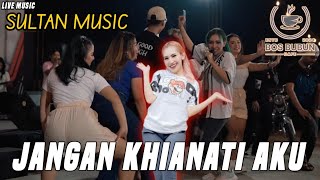 JANGAN KHIANATI AKU - RESTI TIWTIW PANTURA [ LIVE MUSIC BOS BUBUN CAFE X SULTAN MUSIC ]