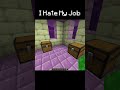 bRuH i hAtE mY jOb #minecraft #gaming #shorts #music