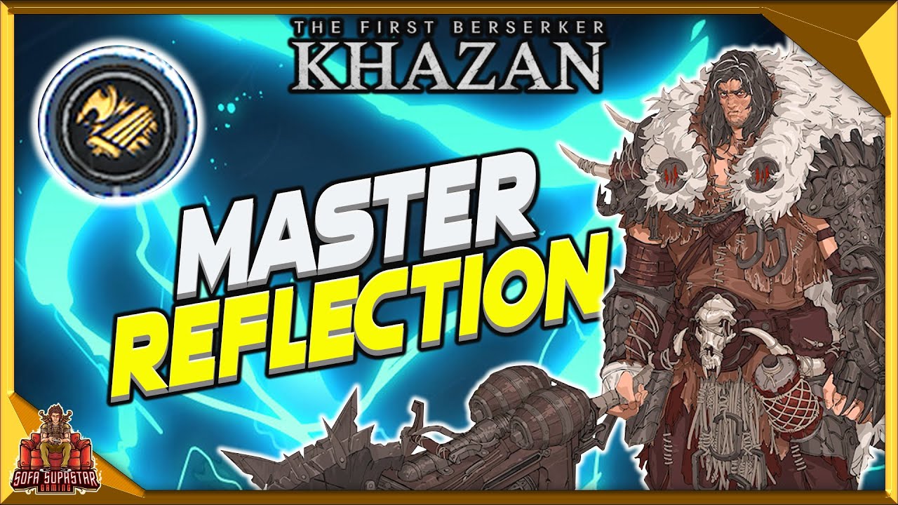 The First Berserker Khazan Mastering Reflection - Insane Stamina Damage