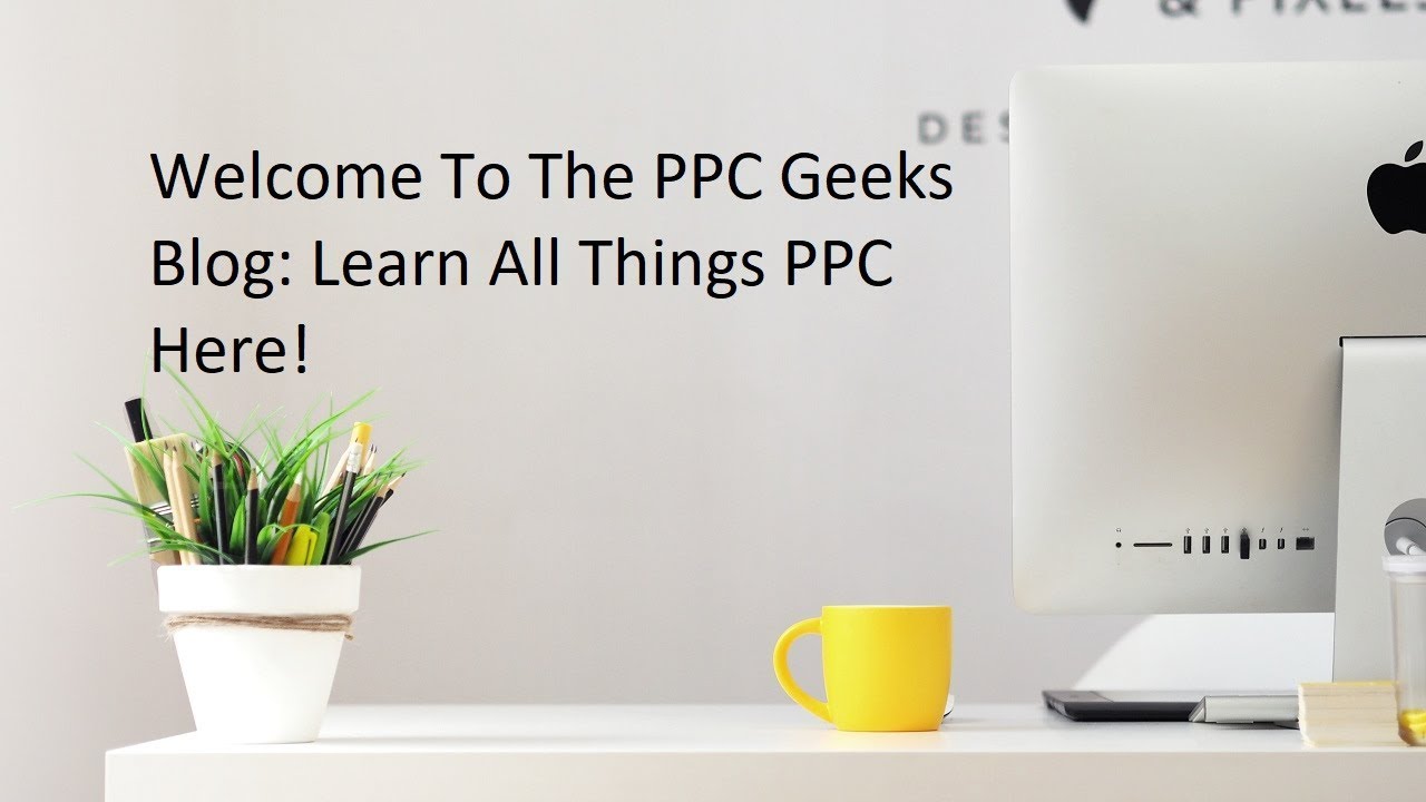 Welcome to the PPC Geeks Blog