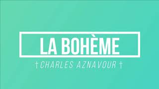 La Bohème - Charles Aznavour | [Paroles / Lyrics]