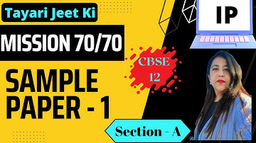 Sample Paper 1 With Solution & Explanation, Section A, Informatics Practices,CBSE Board Class 12 #ip