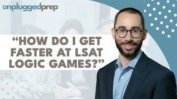 "How Do I Get Faster at LSAT Logic Games?"