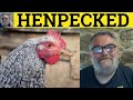 🔵Henpecked Meaning - Henpecked Examples - Henpeck Defined - Vocabulary Builder British Pronunciation