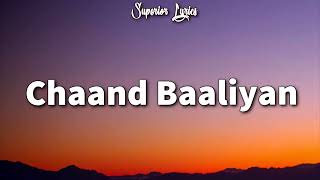 Chaand Baaliyan (Lyrics) - Aditya A