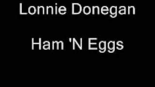 Lonnie Donegan - Ham 'N Eggs chords