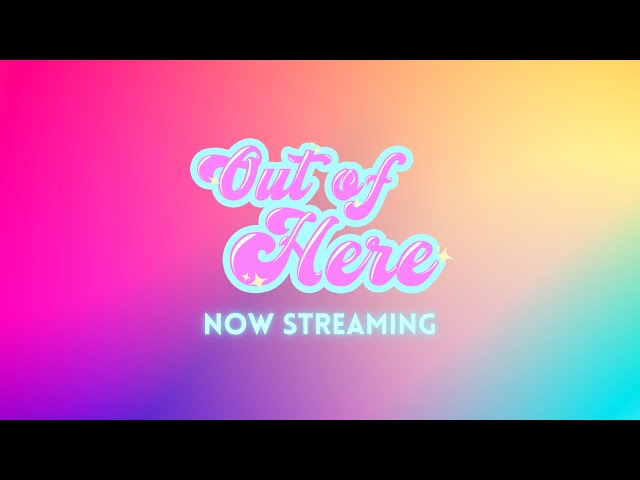 Out of Here | NOW STREAMING LGBTQIA+ Web Series