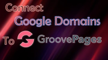 Connect Google Domains with GroovePages