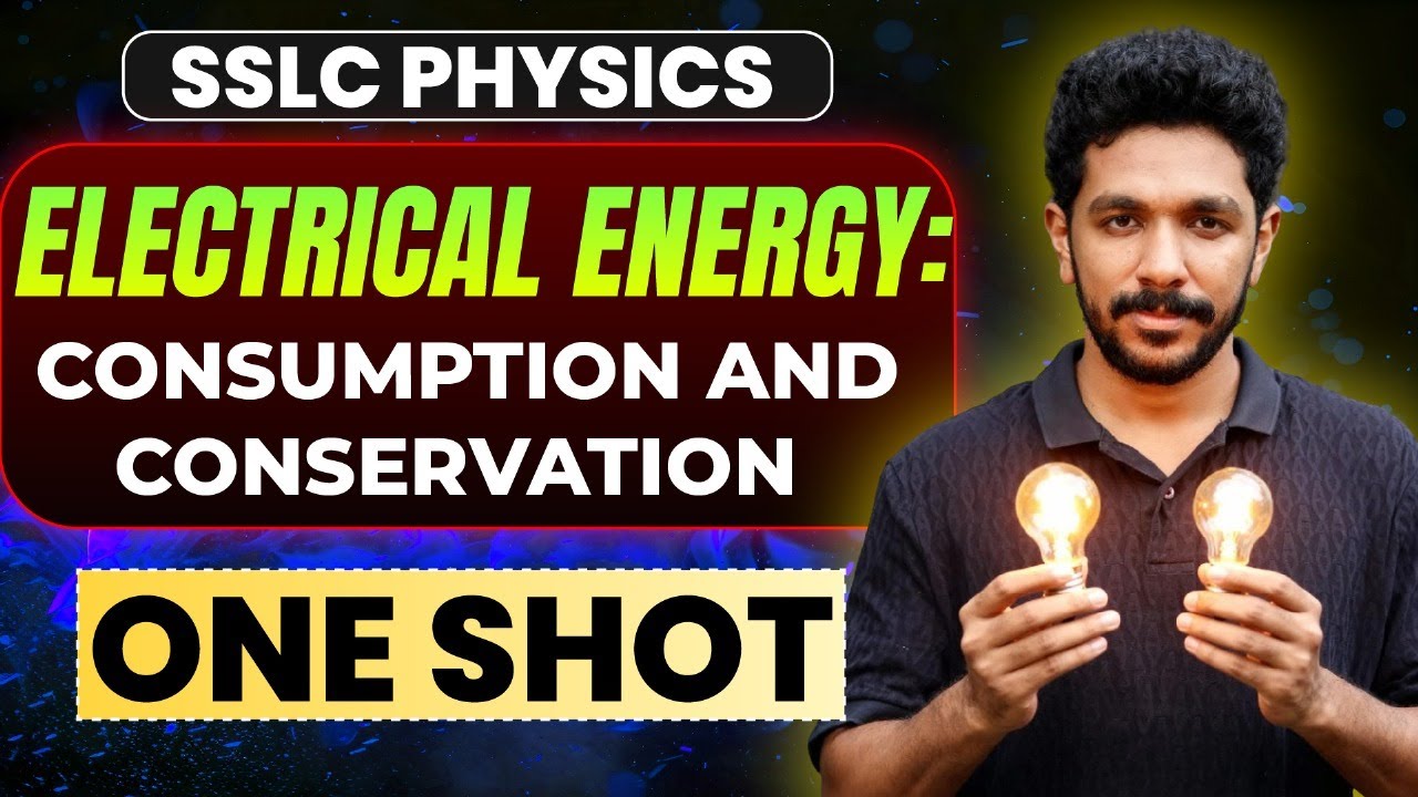 SSLC Physics | Electrical Energy : Consumption And Conservation  | Oneshot | Exam Winner