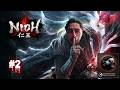 Nioh #2 - Suite de la souffrance (Let's Play)