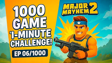 Major Mayhem 2 – 1000 Games, 1-Minute Challenge! 🔥 Nonstop Action Begins (06/1000)