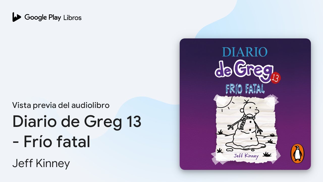 Diario de Greg 13 - Frío fatal de Jeff Kinney · Vista previa del