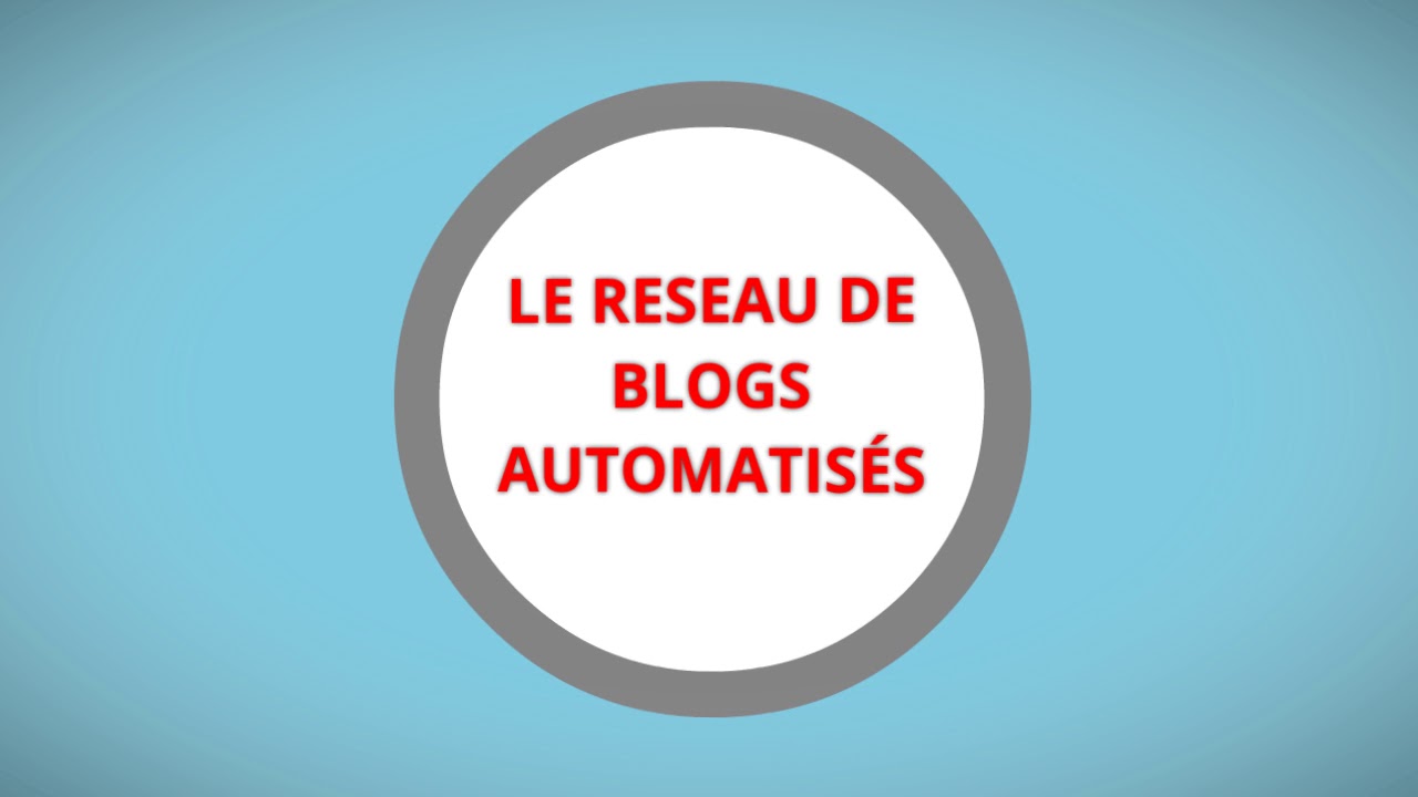 vous montrer la méthode pour créer votre réseau de blogs et sites web automatisés rémunérateurs