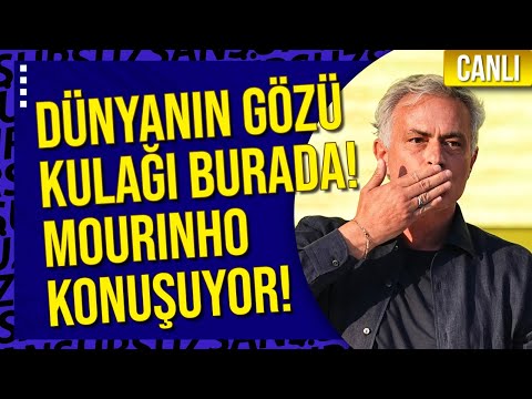 CANLI - FENERBAHÇE'NİN TEKNİK DİREKTÖRÜ MOURINHO KONUŞUYOR!