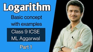 Logarithm | Part1 | Class 9 ICSE | ML AGGARWAL