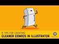 9 Tips for Creating Cleaner Comics and Cartoons in Adobe Illustrator