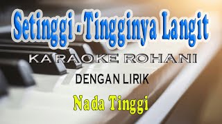 SETINGGI TINGGINYA LANGIT [KARAOKE] ROHANI NADA TINGGI E=DO