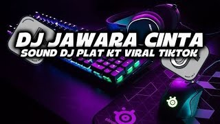 DJ  JAWARA CINTA PLAT KT VIRAL TIKTOK 🎵