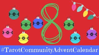 #TarotCommunityAdventCalendar Day 8