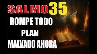 SALMO 35 — ORA ESTO PARA ROMPER Todo Plan Malvado y Destruir Enemigos Ocultos AHORA