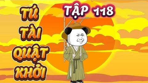TẬP 118 : TÚ TÀI QUẬT KHỞI - HÀ NHÂN XUYÊN KHÔNG QUYẾT THI ĐỖ TÚ TÀI #hanhan