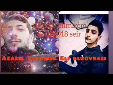Azadil Ceferov & Eli Bzovnali yeni super seir 2018