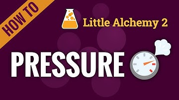 How to make PRESSURE in Little Alchemy 2