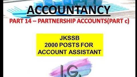 Accountancy Jkssb account assistant (part 14c) Partnership Accounts ||best video|| 2000 posts