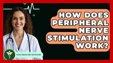 How Does Peripheral Nerve Stimulation Work? - Pain Medicine Network