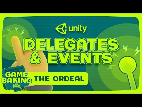 How To Use Events And Delegates In Unity – Game Baking Ordeal #2