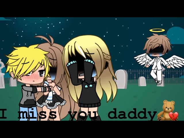 I miss you daddy~||~Gacha life❤️~