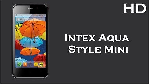 Intex Aqua Style Mini come with 1.0 Ghz Dual Core Processor, 512MB RAM, 1400 mAh Battery