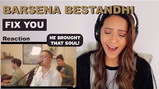 Barsena Bestandhi - Fix You (Coldplay Cover) Live Session | REACTION!!