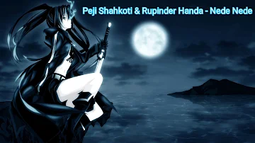 Peji Shahkoti & Rupinder Handa - Nede Nede [Nightcore]