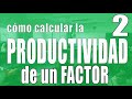 Ejercicio resuelto productividad global y productividad factor. SELECTIVIDAD ANDALUCÍA 2020 (examen septiembre Reserva A)