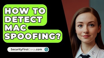 How To Detect MAC Spoofing? - SecurityFirstCorp.com