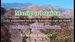 Manipur buaina: Zofate'n harsatna tawh|| Meitei te chhûngril buaina.