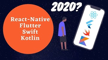 React Native vs Flutter vs Swift vs Kotlin for Career in 2020