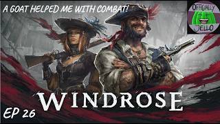 A GOAT HELPED ME WITH COMBAT! I WINDROSE EP 26